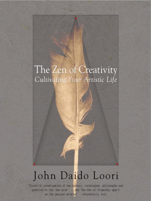 Title details for The Zen of Creativity by John Daido Loori - Available